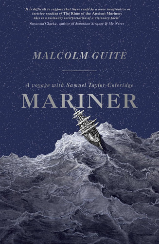 Mariner: A Voyage with Samuel Taylor Coleridge