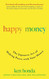 Happy Money: The Japanese Art of Making Peace with Your Money