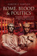 Rome Blood and Politics: Reform Murder and Popular Politics in the