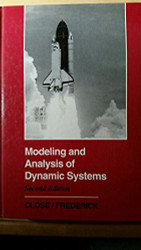 Modeling and Analysis Of Dynamic Systems by Charles Close