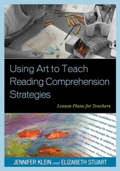 Using Art to Teach Reading Comprehension Strategies: Lesson Plans for