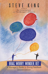 Brag Worry Wonder Bet: A Manager's Guide to Giving Feedback