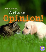 Pick a Picture Write an Opinion! (A+ Books: Little Scribe)