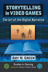 Storytelling in Video Games: The Art of the Digital Narrative