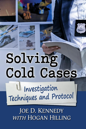 Solving Cold Cases: Investigation Techniques and Protocol