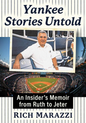Yankee Stories Untold: An Insider's Memoir from Ruth to Jeter