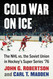 Cold War on Ice: The NHL versus the Soviet Union in Hockey's Super