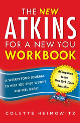 The New Atkins for a New You Workbook: A Weekly Food Journal to Help