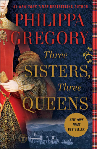 Three Sisters Three Queens (The Plantagenet and Tudor Novels)