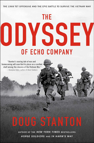 The Odyssey of Echo Company: The 1968 Tet Offensive and the Epic