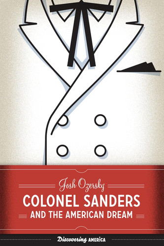 Colonel Sanders and the American Dream (Discovering America)