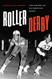Roller Derby: The History of an American Sport