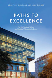 Paths to Excellence: The Dell Medical School and Medical Education in