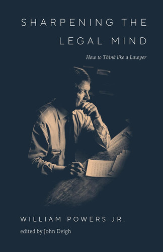 Sharpening the Legal Mind: How to Think Like a Lawyer Sharpening the Legal Mind: How to Think Like a Lawyer