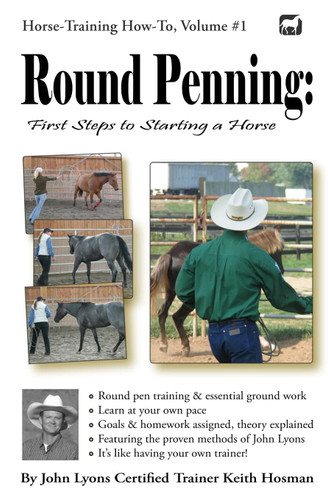Round Penning: First Steps to Starting a Horse: A Guide to Round Pen
