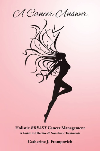 A Cancer Answer: Holistic BREAST Cancer Management A Guide to