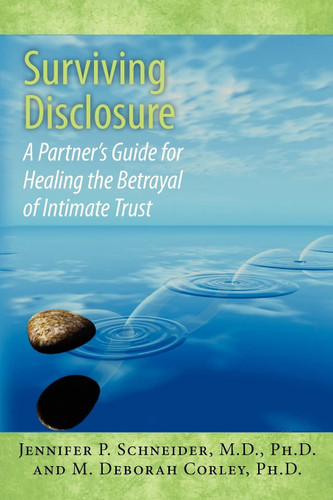 Surviving Disclosure: A Partner's Guide for Healing the Betrayal of
