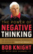 The Power of Negative Thinking: An Unconventional Approach to