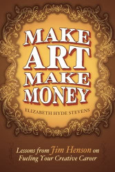 Make Art Make Money: Lessons from Jim Henson on Fueling Your Creative