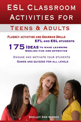 ESL Classroom Activities for Teens and Adults: ESL games fluency