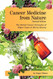 Cancer Medicine from Nature: The Herbal Cancer Formulas of Edgar