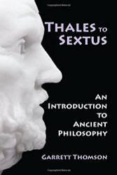 Thales to Sextus: An Introduction to Ancient Philosophy