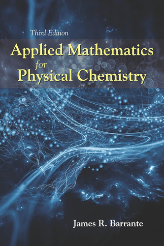 Applied Mathematics for Physical Chemistry