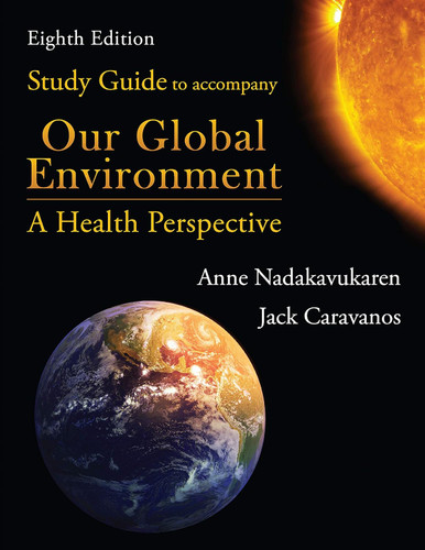 Study Guide to Accompany Our Global Environment