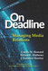 On Deadline: Managing Media Relations