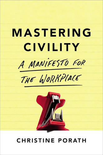 Mastering Civility: A Manifesto for the Workplace