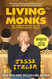 Living with the Monks: What Turning Off My Phone Taught Me about Living with the Monks: What Turning Off My Phone Taught Me about