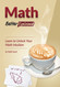 Math Better Explained: Learn to Unlock Your Math Intuition