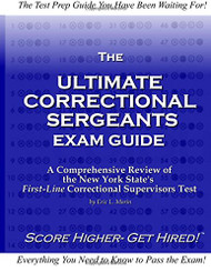 The Ultimate Correctional Sergeants Exam Guide