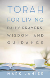 Torah for Living: Daily Prayers Wisdom and Guidance (1845 Books)