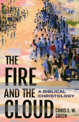 The Fire and the Cloud: A Biblical Christology