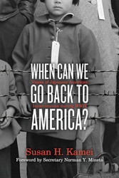 When Can We Go Back to America?: Voices of Japanese American