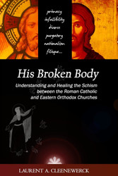 His Broken Body: Understanding and Healing the Schism between the