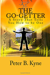The Go-Getter: A Story That Tells You How to be One