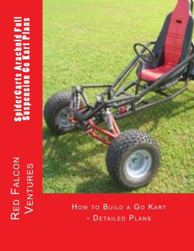 SpiderCarts Arachnid Full Suspension Go Kart Plans: How to Build a Go