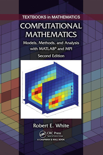 Computational Mathematics: Models Methods and Analysis with MATLAB
