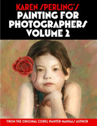 Karen Sperling's Painting for Photographers Volume 2