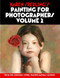 Karen Sperling's Painting for Photographers Volume 2