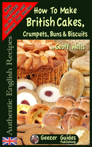 How To Bake British Cakes Crumpets Buns & Biscuits