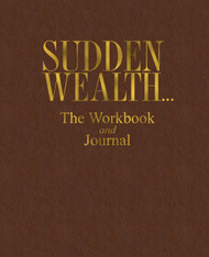Sudden Wealth The Workbook and Journal