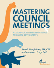 Mastering Council Meetings: A Guidebook for Elected Officials and