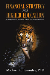 Financial Strategy for Higher Education: A Field Guide for Presidents