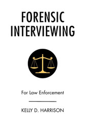Forensic Interviewing: For Law Enforcement
