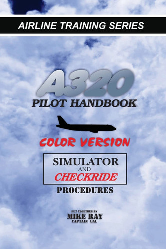 A320 Pilot Handbook: Color Version (Airline Training Series)