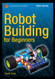 Robot Building for Beginners (Technology in Action)