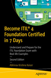 Become ITIL 4 Foundation Certified in 7 Days: Understand and Prepare